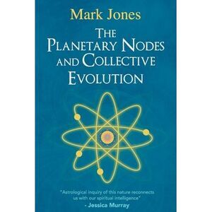 The Planetary Nodes and Collective Evolution -- Mark Jones